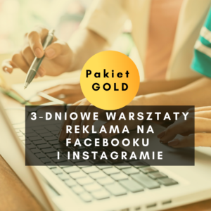 3-dniowe warsztaty Reklama na Facebooku i Instagramie PAKIET GOLD